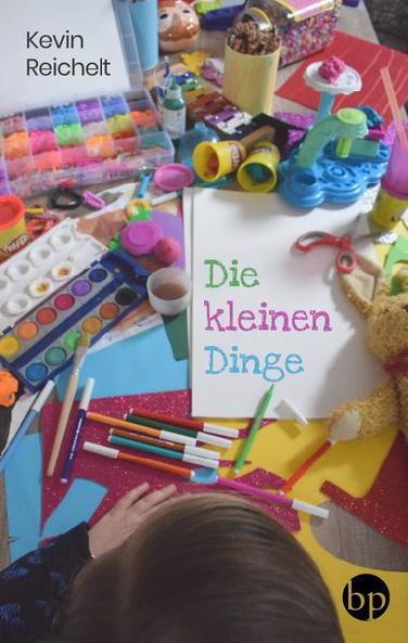 "Die kleinen Dinge": Buch aus Kindersicht von K.Reichelt